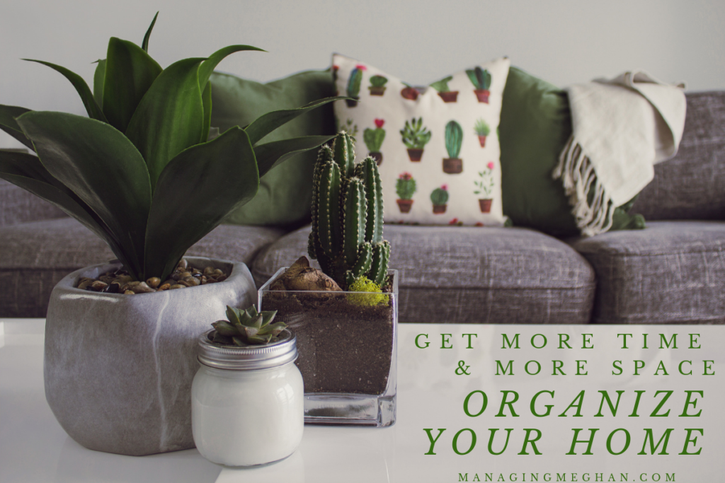 Organize your home.