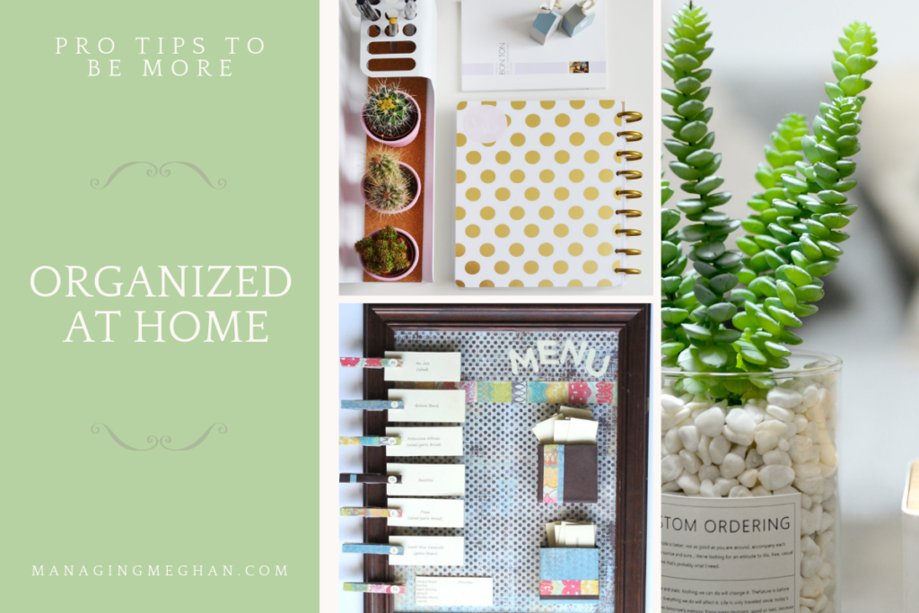 Pro tips to organize your entire home.