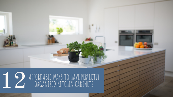 organize your cabinets. 12 ways to have perfectly organized kitchen cabinets
