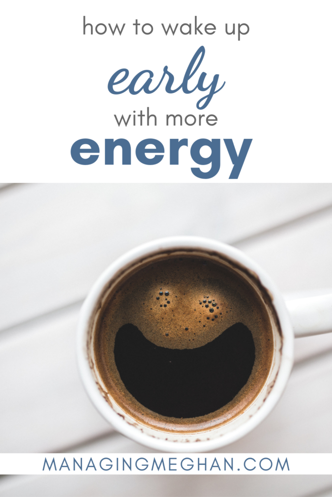Increase your energy in the morning.